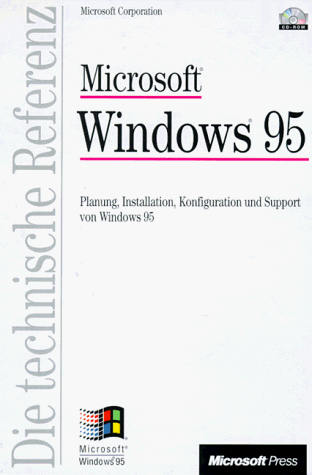 Beispielbild fr Microsoft Windows 95. Die technische Referenz. Planung, Installation, Konfiguration und Support von Windows 95. zum Verkauf von Bernhard Kiewel Rare Books