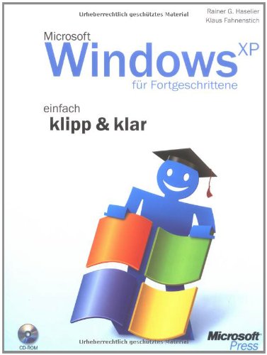 Beispielbild fr Windows XP fr Fortgeschrittene - einfach klipp & klar. zum Verkauf von Antiquariat + Buchhandlung Bcher-Quell