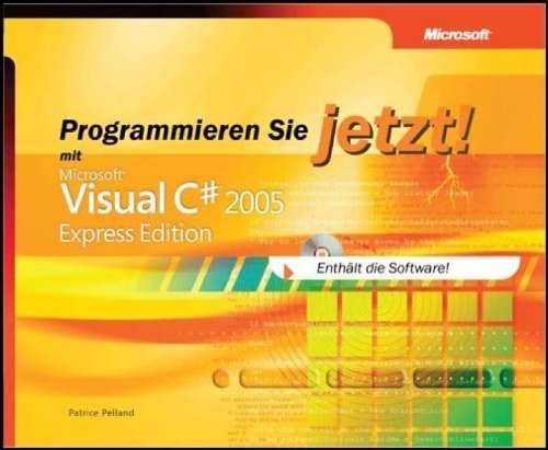 9783860635698: Programmieren Sie jetzt! Visual C# 2005 Express Edition