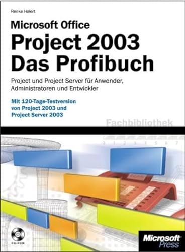 Stock image for Microsoft Office Project 2003. Das Profibuch : Projekt und Projekt Server fr Anwender, Administration und Entwickler for sale by Buchpark