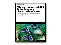 Microsoft Windows 2000 Active Directory planen und einführen, m. CD-ROM.