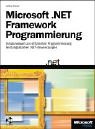 Stock image for Microsoft .NET Framework-Programmierung Insiderwissen zur effizienten Programmierung leistungsstarker .NET-Anwendungen for sale by Buchpark