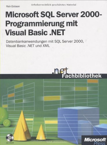 Stock image for Datenbankprogrammierung mit Microsoft SQL Server 2000 und Visual Basic .NET : Datenzugriffsanwendungen mit SQL Server 2000 und Visual Basic .NET for sale by Buchpark