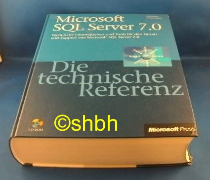 Microsoft SQL Server 7.0 - Die technische Referenz - Microsoft Corporation