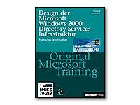 Design der Microsoft Windows 2000 Directory Services Infrastruktur - Original Microsoft Training für Examen 70-219