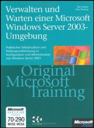 Imagen de archivo de Verwalten und Warten einer Microsoft-Windows-Server-2003-Umgebung Praktisches Selbststudium und Prfungsvorbereitung zu Konfiguration und Administration von Widows Server 2003 ((OHNE DIE CD-ROMs!!)) a la venta por Antiquariat Smock