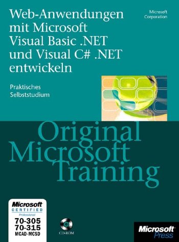 Webanwendungen mit Microsoft Visual Basic .NET und Visual C sharp .NET entwickeln, m. 1 CD-ROM u. 1