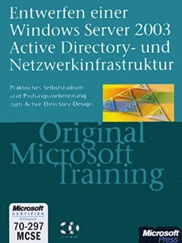 9783860639597: Entwerfen einer Windows Server 2003 Active Directory und Netzwerkinfrastruktur: Original Microsoft Training. MCSE / MCSA Examen 70-297
