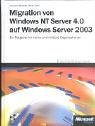 Migration von Windows NT Server 4.0 auf Windows Server 2003. (9783860639610) by Microsoft Corporation