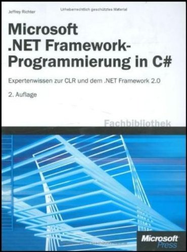 Stock image for Microsoft .NET Framework-Programmierung mit C# : Expertenwissen zur CLR und dem .NET Framework 2.0 for sale by Buchpark