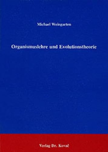 Organismuslehre und Evolutionstheorie (German Edition) (9783860640043) by Weingarten, Michael