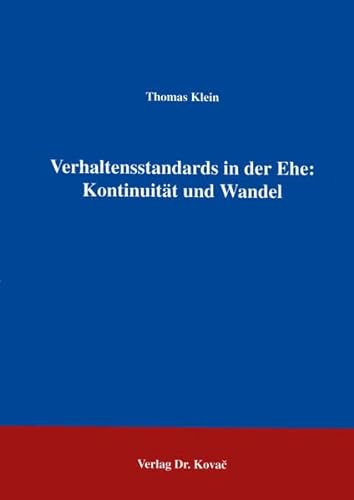 Verhaltensstandards in der Ehe, KontinuitaÌˆt und Wandel: Eine Analyse von AnstandsbuÌˆchern der Jahre 1834 bis 1987 (German Edition) (9783860641293) by Klein, Thomas