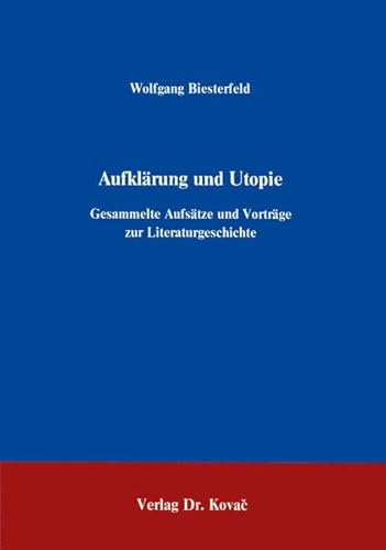 9783860641439: Aufklrung und Utopie, 2. Aufl. . Gesammelte Aufstze und Vortrge zur Literaturgeschichte - Biesterfeld, Wolfgang