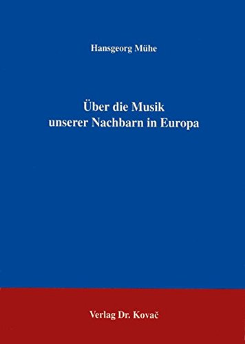 9783860641828: Ueber die Musik unserer Nachbarn in Europa (Schriften zur Kulturwissenschaft)