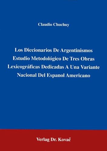 Beispielbild fr Argentinismen-Wrterbuch . Eine Analyse lexikographischer Werke zu einer nationalen Variante des Spanischen zum Verkauf von medimops