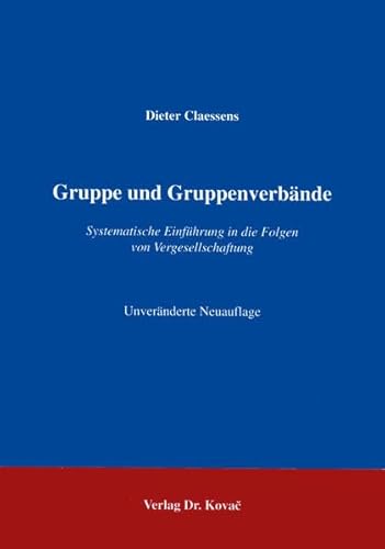 9783860642436: Gruppe und Gruppenverbnde . Systematische Einfhrung in die Folgen von Vergesellschaftung (Livre en allemand)