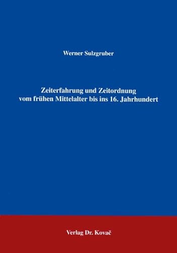 Zeiterfahrung und Zeitordnung vom frühen Mittelalter bis ins 16. Jahrhundert.