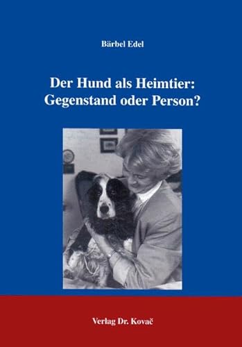 Stock image for Der Hund als Heimtier: Gegenstand oder Person?. for sale by medimops