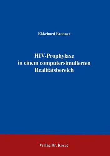 9783860643891: HIV-Prophylaxe in einem computersimulierten Realitaetsbereich (Forschungsergebnisse zur Sexualpsychologie)