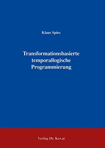9783860644027: Transformationsbasierte temporallogische Programmierung .