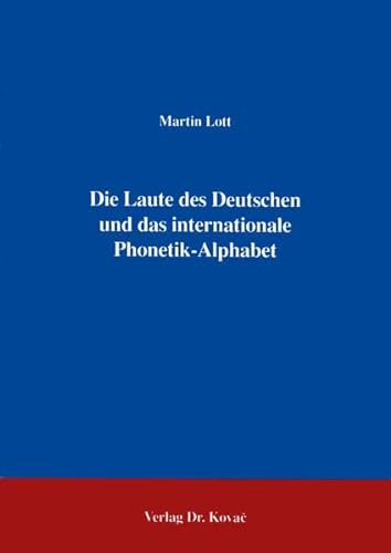 9783860644379: Die Laute des Deutschen und das internationale Phonetik-Alphabet . (Schriftenreihe Erziehung - Unterricht - Bildung) - Lott, Martin