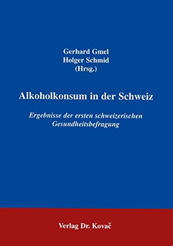 9783860644669: Alkoholkonsum in der Schweiz . Ergebnisse der ersten schweizerischen Gesundheitsforschung - Schmid
