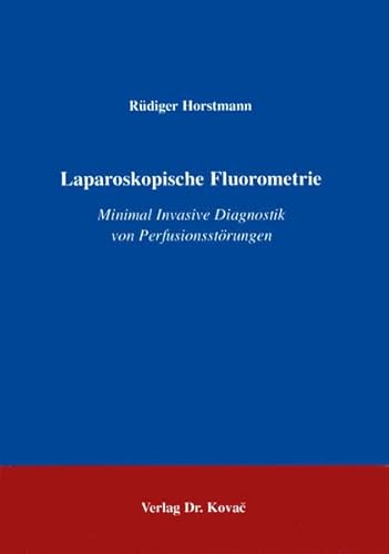 9783860645659: Laparoskopische Fluorometrie. Minimal invasive Diagnostik von Perfusionsstoerungen (HIPPOKRATES - Schriftenreihe Medizinische Forschungsergebnisse)