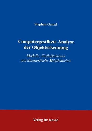 9783860645826: Computergestuetzte Analyse der Objekterkennung. Modelle, Einflussfaktoren und diagnostische Moeglichkeiten (Studienreihe psychologische Forschungsergebnisse)