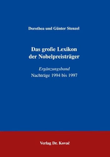 Das große Lexikon der Nobelpreisträger; Ergänzungsband: Nachträge 1994 bis 1997 - Stenzel, Dorothea