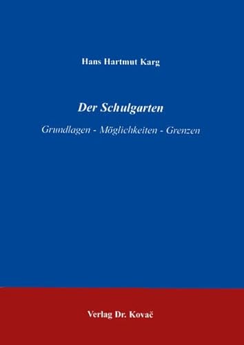 9783860648100: Der Schulgarten . Grundlagen - Mglichkeiten - Grenzen (Livre en allemand)