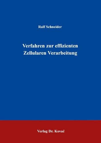 9783860648803: Verfahren zur effizienten Zellularen Verarbeitung . (Schriftenreihe Forschungsergebnisse zur Informatik) - Schneider, Ralf