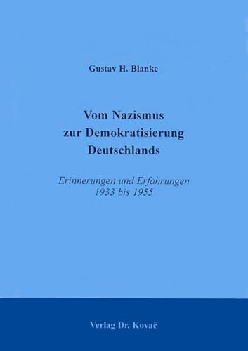 9783860648926: Vom Nazismus zur Demokratisierung Deutschlands: Erinnerungen und Erfahrungen 1933 bis 1955 (Schriftenreihe Lebenserinnerungen) (German Edition)