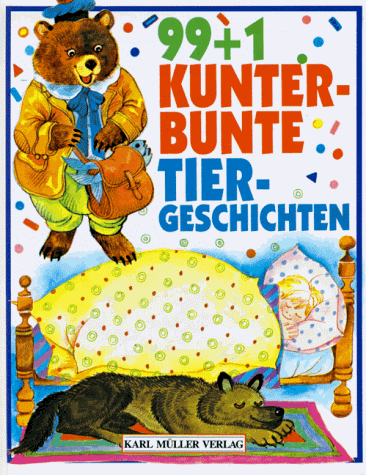 Stock image for 99 + 1 Kunterbunte Tiergeschichten / Neunundneunzig und eine kunterbunte Tiergeschichten for sale by Harle-Buch, Kallbach