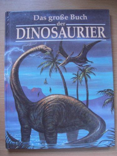 Stock image for Das groe Buch der Dinosaurier for sale by medimops