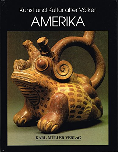Kunst und Kultur alter Völker Amerika