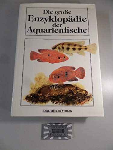 Beispielbild fr Die groe Enzyklopdie der Aquarienfische zum Verkauf von Kunst und Schund