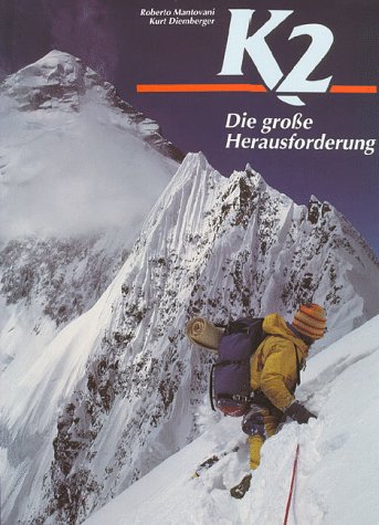 Stock image for K2. Die groe Herausforderung. for sale by ANTIQUARIAT BCHERBERG Martin Walkner