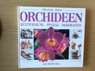 Orchideen. Kultivierung - Pflege - Dekoration.