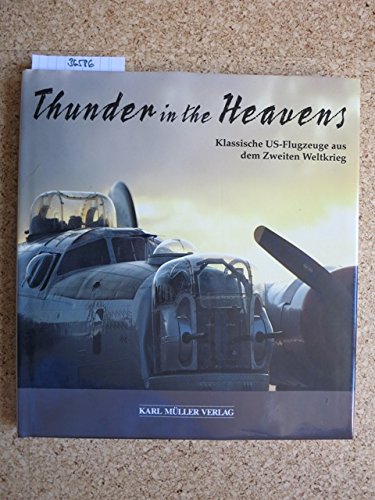 Beispielbild fr Thunder in the Heavens. Klassische US-Flugzeuge aus dem Zweiten Weltkrieg. bertragen aus dem Englischen von Jrgen Brust. zum Verkauf von Antiquariat am St. Vith