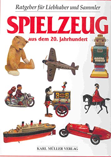 Beispielbild fr Spielzeug aus dem 20. Jahrhundert. Ratgeber fr Liebhaber und Sammler zum Verkauf von medimops