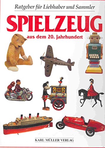 Stock image for Spielzeug aus dem 20. Jahrhundert. Ratgeber fr Liebhaber und Sammler for sale by medimops