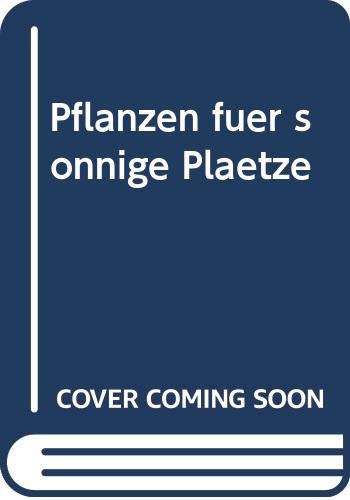Stock image for Pflanzen fr sonnige Pltze for sale by Versandantiquariat Felix Mcke
