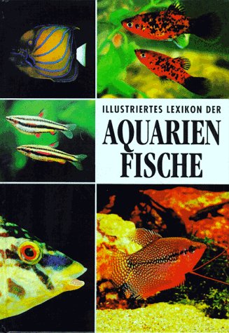 Stock image for Illustriertes Lexikon der Aquarienfische for sale by medimops