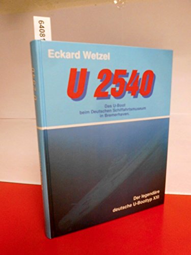 U 2540 - Das U-Boot beim Deutschen Schiffahrtsmuseum in Bremerhaven - Der legendäre deutsche U-Bo...