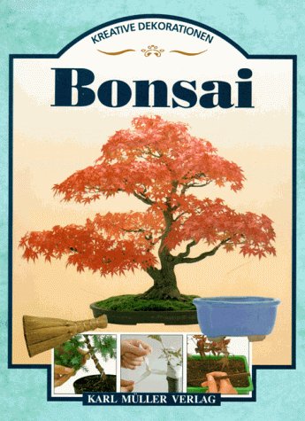 Imagen de archivo de Bonsai - kreative Dekorationen a la venta por Antiqua U. Braun