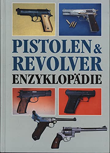 Pistolen + Revolver Enzyklopädie