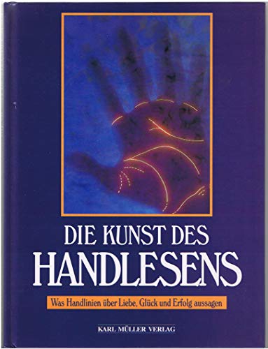 Stock image for Die Kunst des Handlesens. Was Handlinien ber Liebe, Glck und Erfolg aussagen for sale by medimops