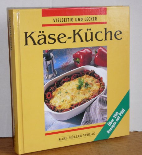 Beispielbild fr Kse - Kche - ber 200 Rezepte mit Pfiff zum Verkauf von Sammlerantiquariat