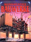 Stock image for Monumentale Bauwerke. Von den Anfngen bis zur Gegenwart for sale by medimops