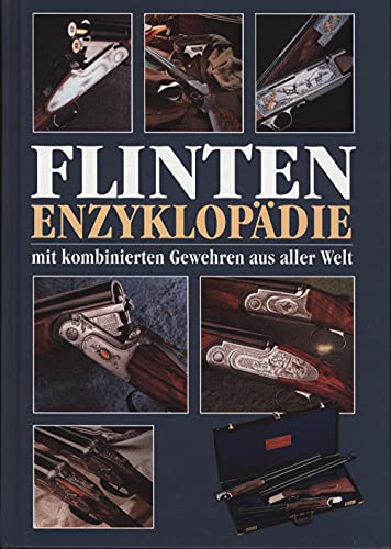 Imagen de archivo de Flinten-Enzyklopdie: Mit kombinierten Gewehren aus aller Welt a la venta por medimops
